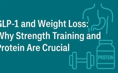 GLP-1 and Weight Loss: Why Strength Training and Protein Are Crucial